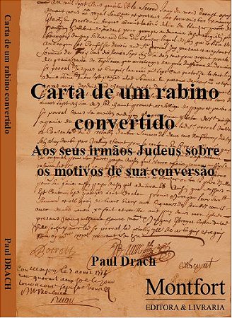 Carta de um Rabino Convertido: Aos Seus Irmãos Judeus Sobre os Motivos de sua Conversão