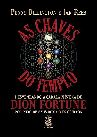 AS CHAVES DO TEMPLO - Desvendando a cabala mística de DION FORTUNE por meio de seus romances místicos