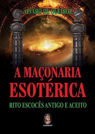 MAÇONARIA ESOTÉRICA - Rito Escocês Antigo e Aceito