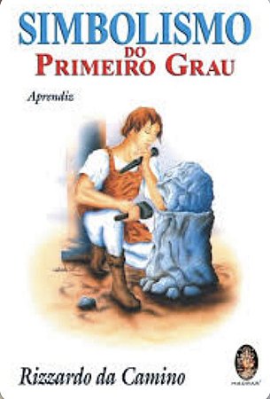 SIMBOLISMO DO 1°  GRAU (Aprendiz maçom)