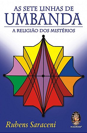 AS SETE LINHAS DE UMBANDA - A Religião dos Mistérios