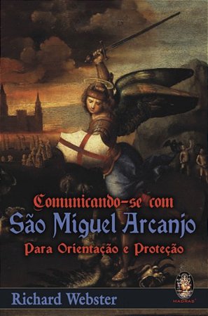 Comunicando-se com São Miguel Arcanjo - Para Orientação e Proteção