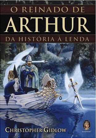 O Reinado de Arthur - Da História à Lenda