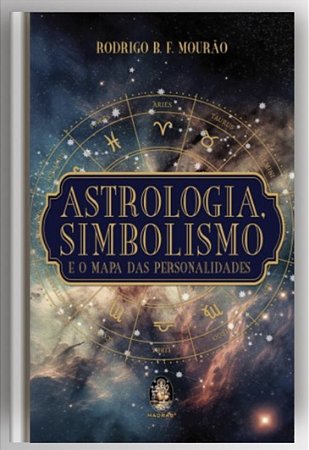 ASTROLOGIA, SIMBOLISMO E MAPA DAS PERSONALIDADES