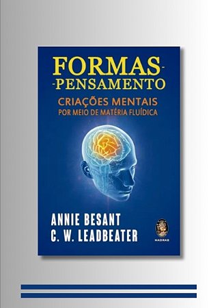FORMAS PENSAMENTOS Criações Mentais por Meio de Matéria Fluídica