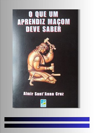 O QUE UM APRENDIZ MAÇOM DEVE SABER