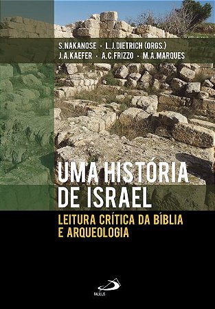 Uma História de Israel -Leitura Crítica da Bíblia e Arqueologia