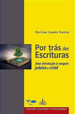 Por trás das Escrituras: uma introdução à exegese judaica e cristã.