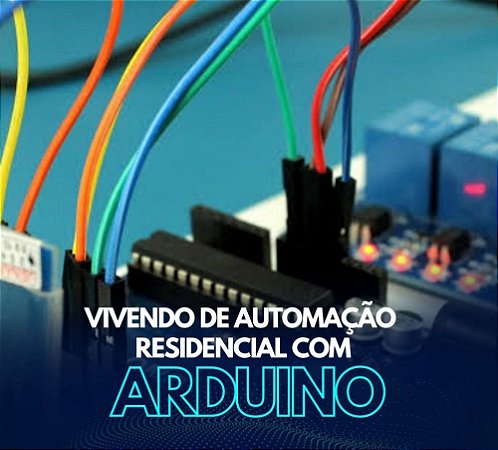 Curso de  Arduino - Vivendo de Automação Residencial