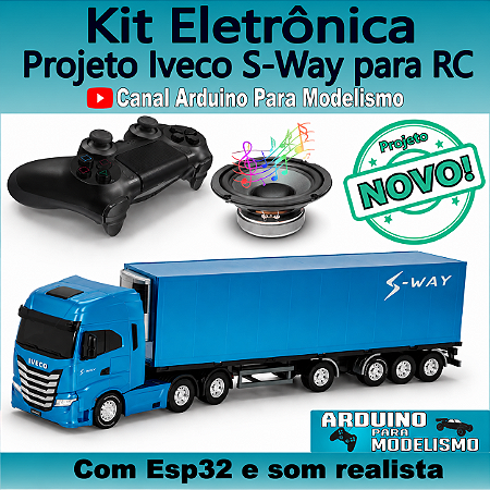 Projeto Iveco S-Way com Controle PS4, Miniatura e Som Realista - Arduino para Modelismo