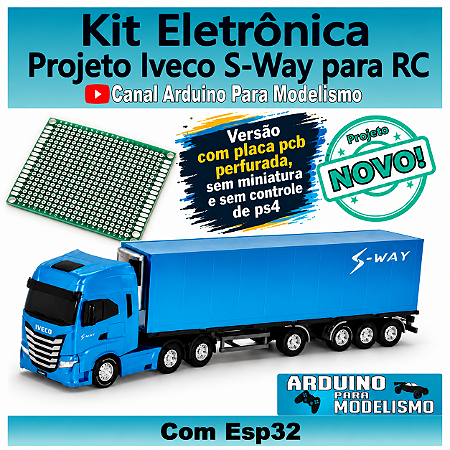 Projeto Iveco S-Way - Versão com placa PCB pergurada sem miniatura e sem controle PS4