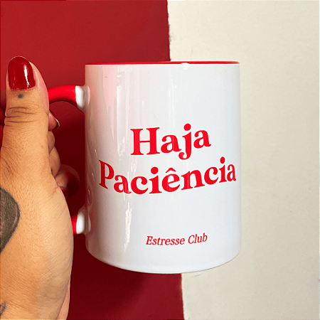 Caneca Haja Paciência c/ Neste Caralho em baixo