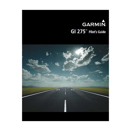 GI275 Pilot's Guide - GARMIN (P/N 190-02246-01)