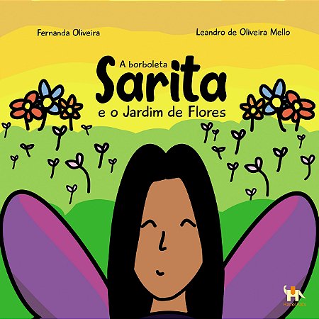 A BORBOLETA SARITA E O JARDIM DE FLORES - Fernanda Oliveira