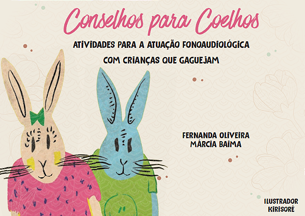 CONSELHOS PARA COELHOS: Atividades para a atuação fonoaudiológica com crianças que gaguejam - Fernanda Oliveira e Márcia Baima