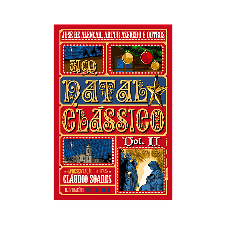 Um Natal Clássico, Vol. 2 — Contos e crônicas sobre o Natal escritos por autores clássicos brasileiros — Capa Dura
