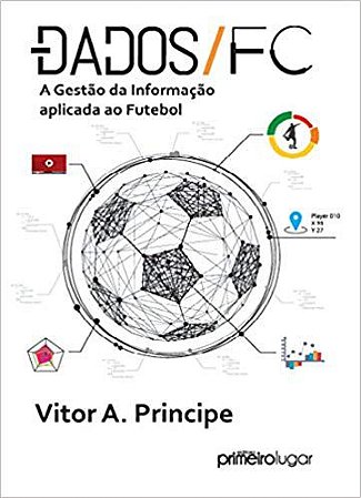 Dados FC: a Gestão da Informação aplicada ao Futebol