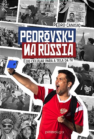 Pedrovsky na Rússia: do celular para a tela da TV