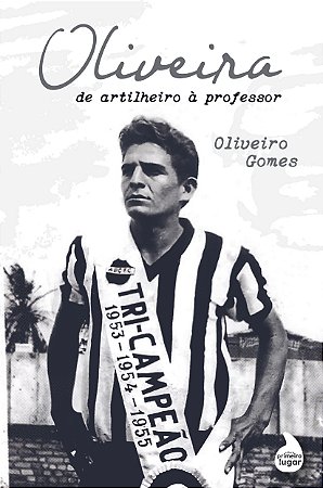 Oliveira: de artilheiro à professor