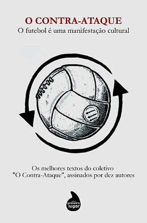 O Contra-Ataque: o futebol é uma manifestação cultural