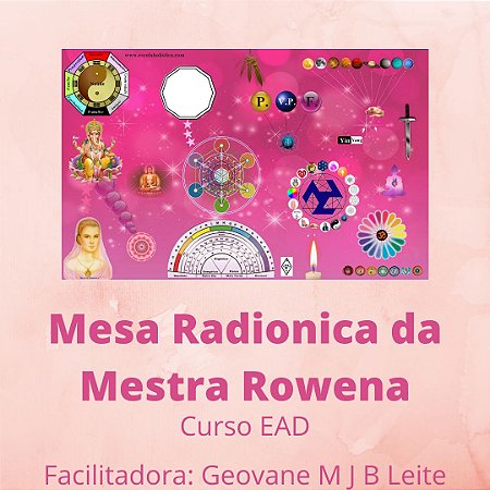 Curso EAD Mesa Radionica da Mestra Rowena - Mesa para Relacionamentos