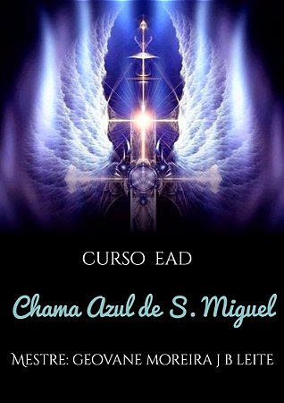 CURSO EAD CHAMA AZUL QUÂNTICA - MIGUEL ARCANJO