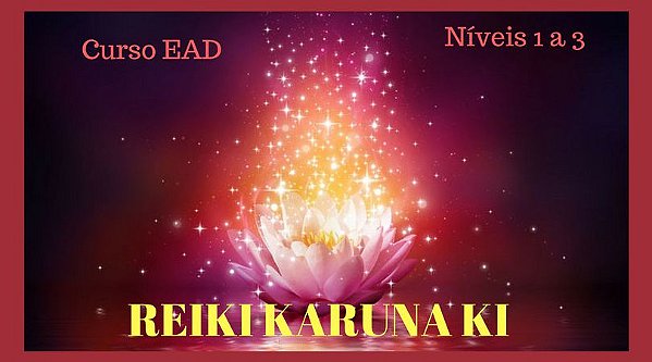 Curso EAD Reiki Karuna Ki níveis 1 a 3 com Mestrado