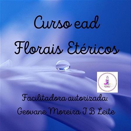 Curso EAD Florais Etéricos - níveis Praticante e Mestrado