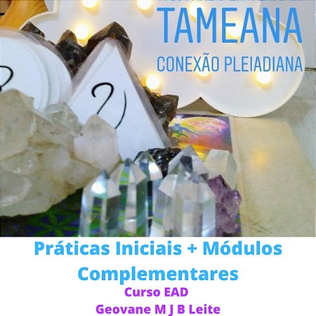 Curso EAD Tameana Pacote Completo: Práticas Iniciais e Avançadas + Práticas Complementares