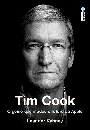 Tim Cook: O Gênio Que Mudou O Futuro Da Apple