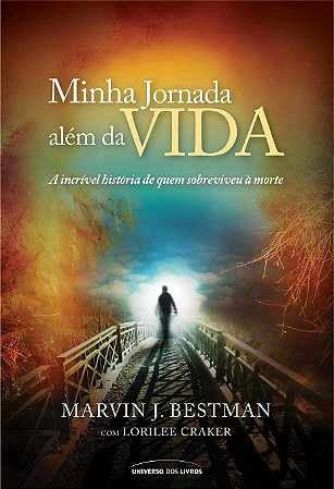 Minha jornada além da vida: O que eu vi e como sobrevivi à morte