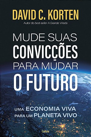 Mude suas convicções para mudar o futuro