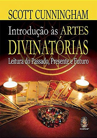 Introdução as artes divinatórias: Leitura do passado, presente e futuro