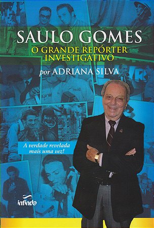 Saulo Gomes: O Grande Repórter Investigativo
