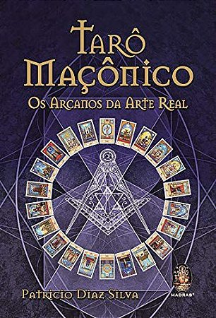 Tarô maçônico: Os Arcanos da arte real