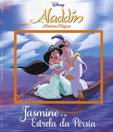Disney - Histórias mágicas - Alladin Jasmine e a estrela da Pérsia