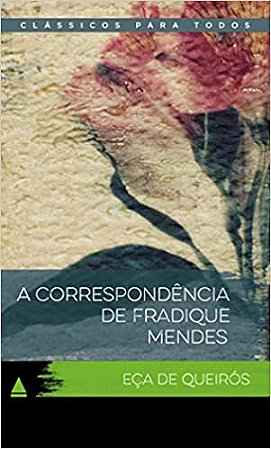 A correspondência de Fradique Mendes - Clássicos Para Todos