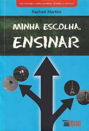 Minha Escolha, Ensinar