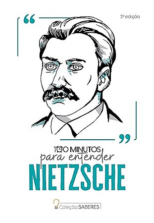 Coleção Saberes - 100 minutos para entender Nietzsche