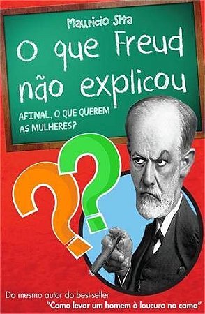 O Que Freud Não Explicou