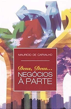 Deus, Deus... Negócios À Parte