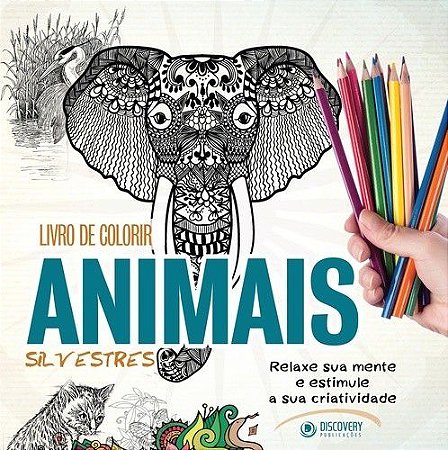 Livro De Colorir Animais Silvestres: Relaxe Sua Mente E Estimule A Sua Criatividade