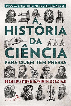 A História Da Ciência Para Quem Tem Pressa