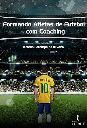 Formando Atletas De Futebol Com Coaching