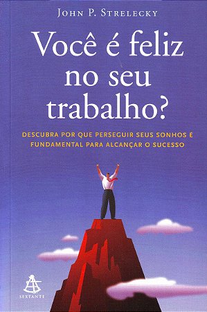 Você É Feliz No Seu Trabalho?