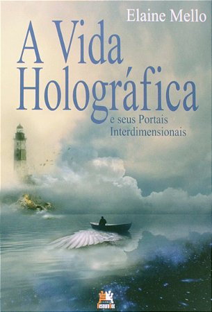 A Vida Holográfica E Seus Portais Interdimensionais