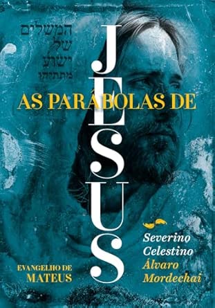 As parábolas de Jesus: Visão judaico-cristã-espírita-Evangelho de Mateus
