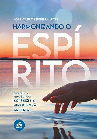 Harmonizando o Espírito: exercícios terapêuticos: Estresse e hipertensão arterial