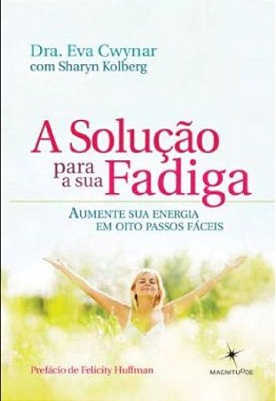 A Solução Para a Sua Fadiga