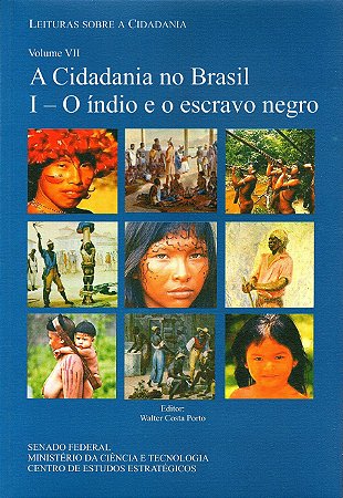 A Cidadania no Brasil I - O índio e o escravo negro - Vol VII